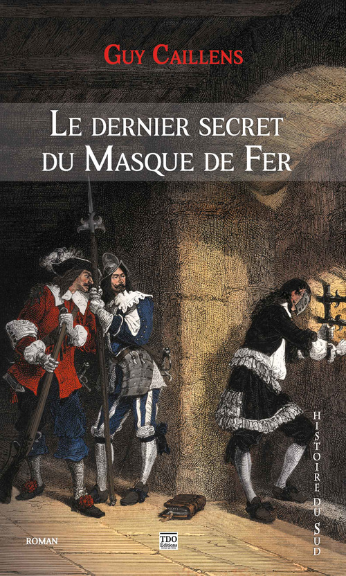 Couverture ebook de Le dernier secret du masque de fer, de Guy Caillens