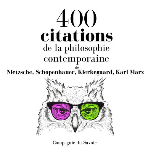 Couverture audiobook de 400 citations de la philosophie contemporaine, de Arthur Schopenhauer, Friedrich Nietzsche, Karl Marx, Soren Kierkegaard