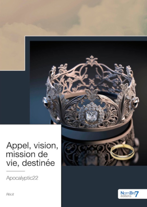 Couverture ebook de Appel, vision, mission de vie, destinée, de Apocalyptic22