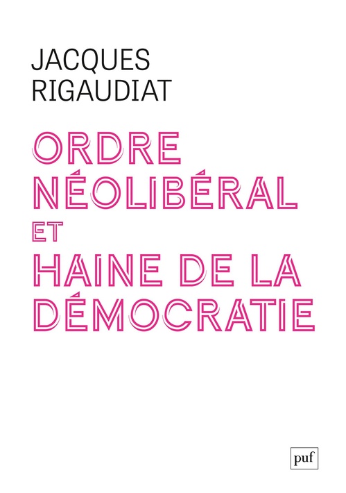 ebook cover of Ordre néolibéral et haine de la démocratie, by Jacques Rigaudiat
