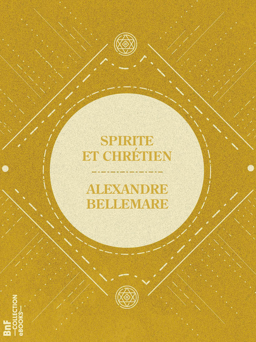 Couverture ebook de Spirite et Chrétien, de Alexandre Bellemare