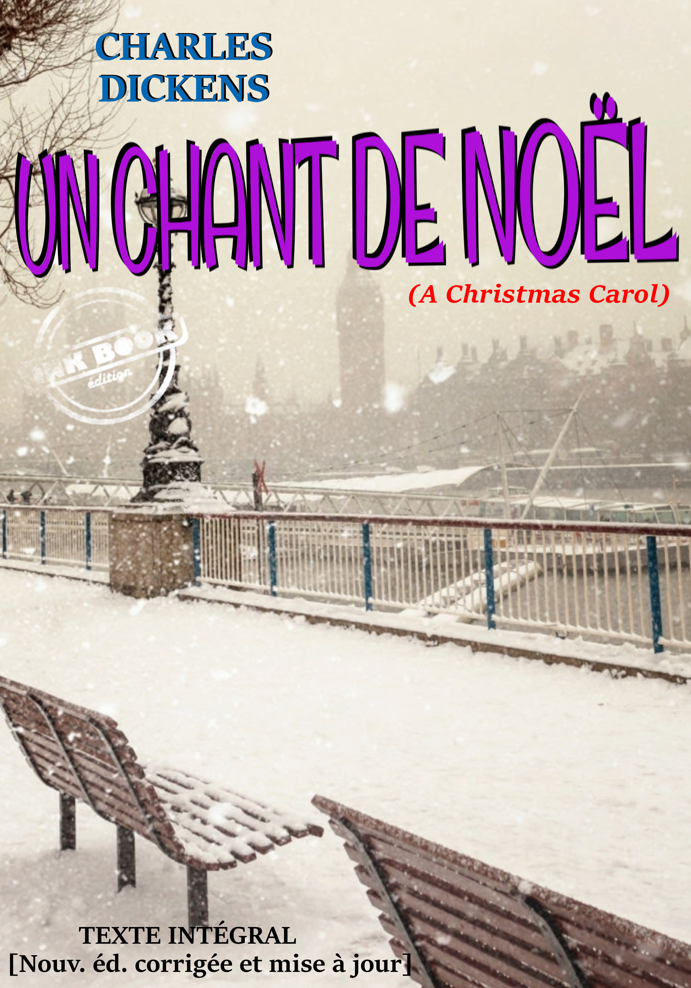 Couverture ebook de Un chant de Noël (A Christmas Carol). - Texte complet et annoté, Trad. de l'anglais sous la dir. de P. Lorain. [Nouv. éd. entièrement revue et corrigée]., de Charles Dickens