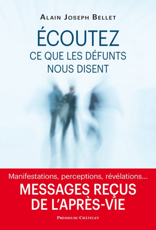 ebook cover of Écoutez ce que nos défunts nous disent, by Alain joseph Bellet