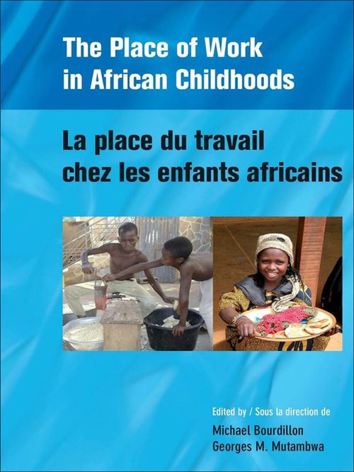 Couverture ebook de La place du travail chez les enfants africains, de Georges M. Mutambwa, Michael F.C. Bourdillon
