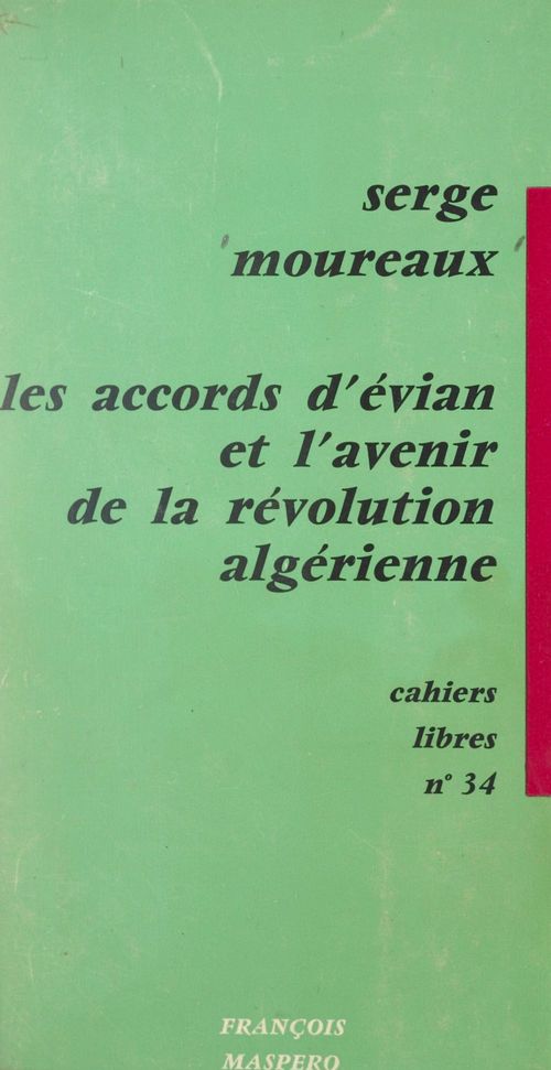 ebook cover of Les accords d'Évian et l'avenir de la Révolution algérienne, by Serge Moureaux
