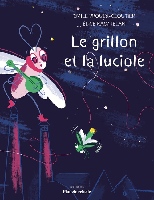 Couverture ebook de Le grillon et la luciole, de Elise Kasztelan, Emile Proulx-Cloutier