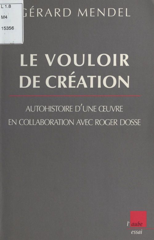Couverture ebook de Le Vouloir de la création : Entretiens avec Roger Dosse, de Roger Dosse, Gérard Mendel