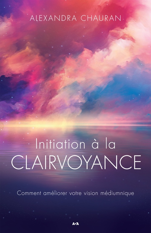 Couverture ebook de Initiation à la clairvoyance, de Alexandra Chauran