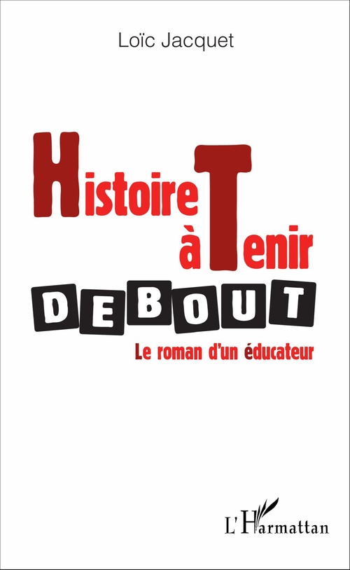 ebook cover of Histoire à tenir debout, by Loïc Jacquet