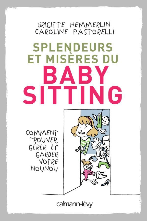 Couverture ebook de Splendeurs et misères du baby-sitting, de Brigitte Hemmerlin, Caroline Pastorelli