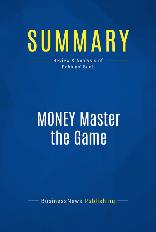 Couverture ebook de Summary: MONEY Master the Game, de Businessnews Publishing