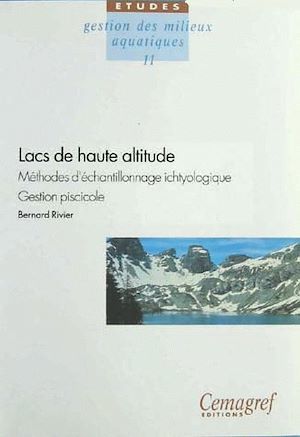 ebook cover of Lacs de haute altitude. Méthodes d'échantillonnage ichtyologique. Gestion piscicole, by Bernard Rivier