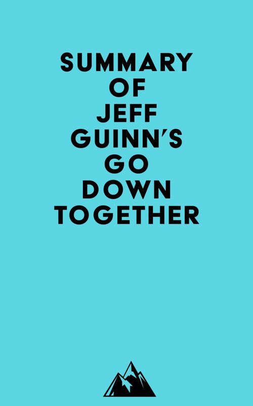 Couverture ebook de Summary of Jeff Guinn's Go Down Together, de Everest Media