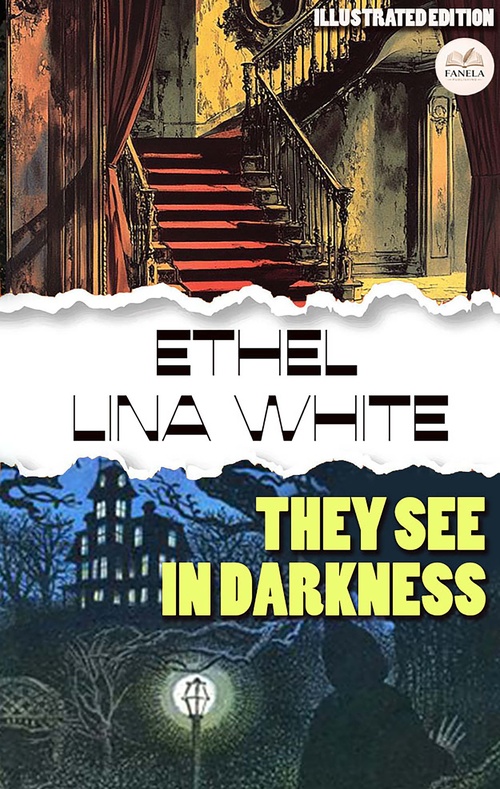 Couverture ebook de They See in Darkness. Illustrated Edition, de Ethel Lina White