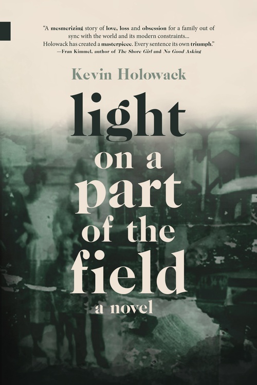 ebook cover of Light on a Part of the Field, by Kevin Holowack