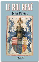 ebook cover of Le Roi René, by Jean Favier