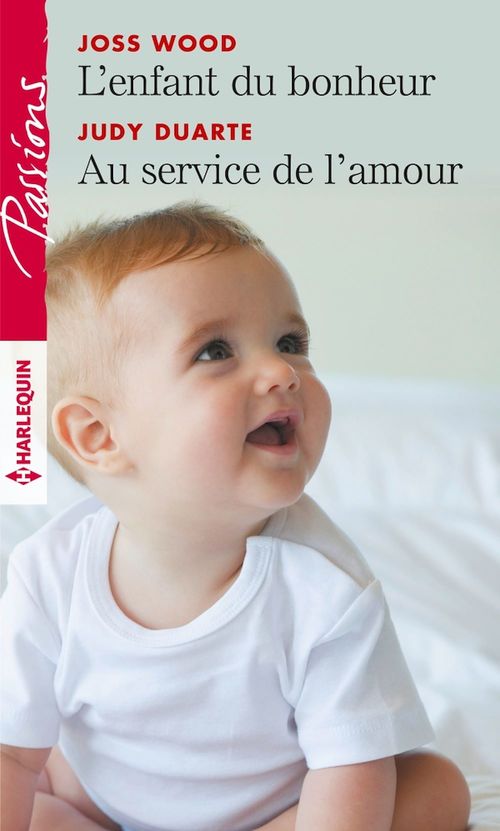 ebook cover of L'enfant du bonheur - Au service de l'amour, by Judy Duarte, Joss Wood