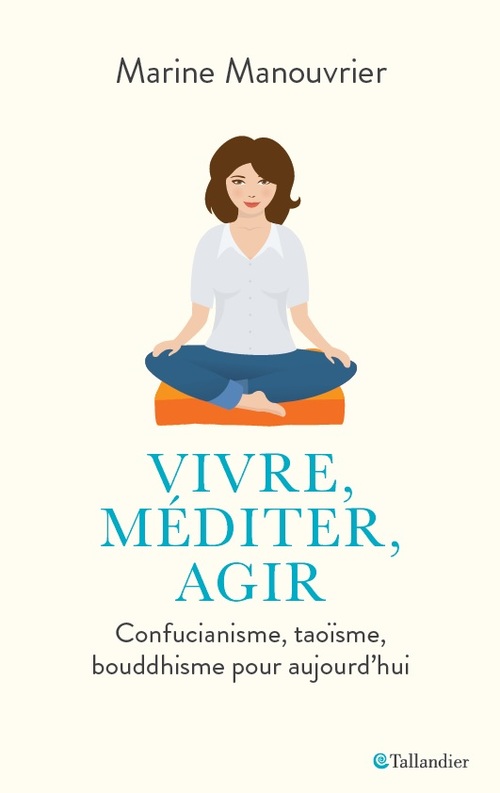 Couverture ebook de Vivre, méditer, agir, de Marine Manouvrier