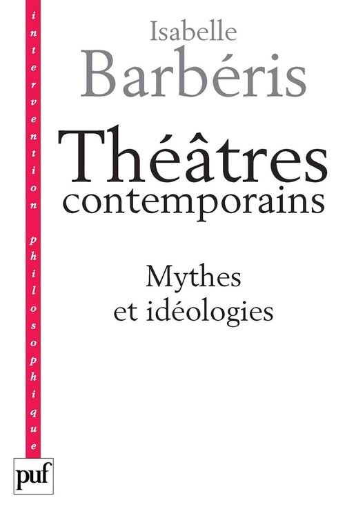 Couverture ebook de Théâtres contemporains. Mythes et idéologies, de Isabelle Barberis