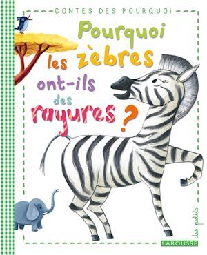 ebook cover of Pourquoi les zèbres ont-ils des rayures ?, by Agnès de Lestrade