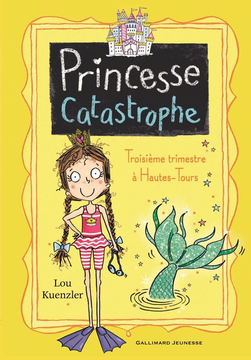 Couverture ebook de Princesse Catastrophe (Tome 3) - Troisième trimestre à Hautes-Tours, de Lou Kuenzler