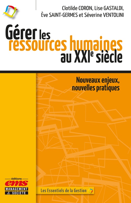 Couverture ebook de Gérer les ressources humaines au XXIe siècle, de Clotilde Coron, Lise Gastaldi, Eve Saint-Germès, Séverine Ventolini