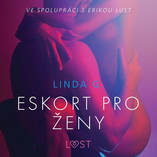 audiobook cover of Eskort pro zeny - Sexy erotika, by Linda G