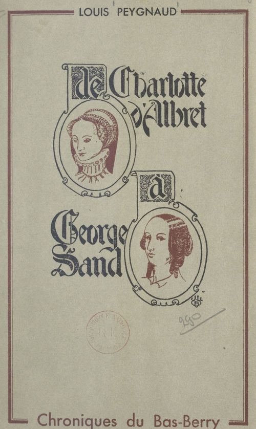 ebook cover of De Charlotte d'Albret à George Sand, by Louis Peygnaud