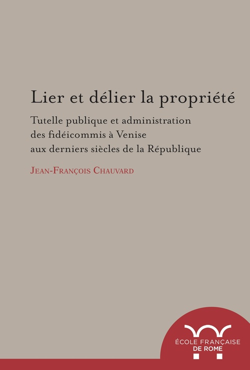 Couverture ebook de Lier et délier la propriété, de Jean-François Chauvard