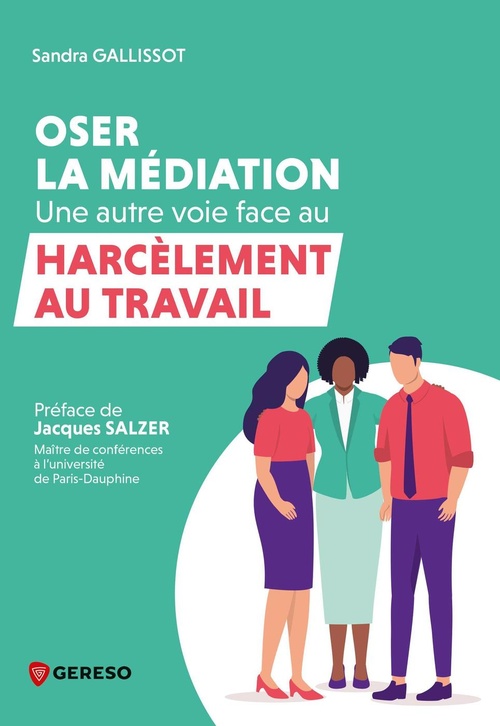 Couverture ebook de Oser la médiation : une autre voie face au harcèlement au travail, de Sandra Gallissot