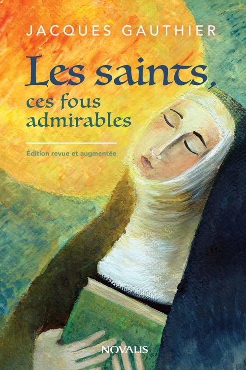 Couverture ebook de Les saints, ces fous admirables, de Jacques Gauthier
