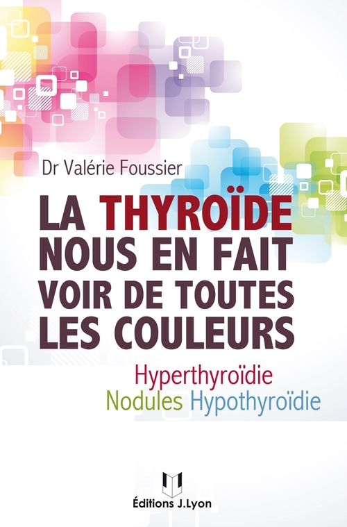 Couverture ebook de La thyroïde nous en fait voir de toutes les couleurs, de Valérie Foussier