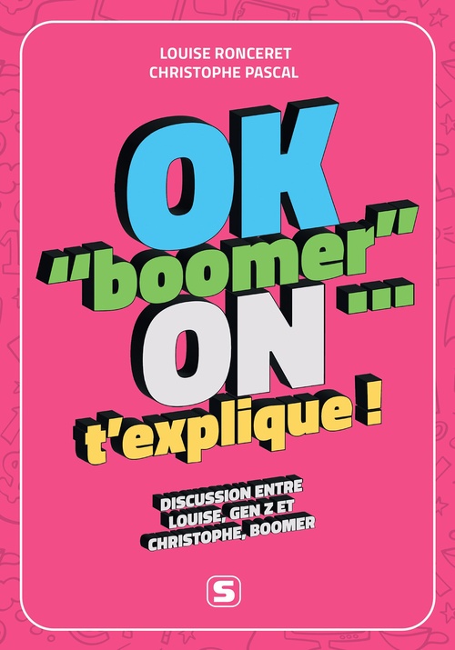 Couverture ebook de OK boomer, on t'explique : Discussion entre Louise, Gen Z, et Christophe, Boomer, de Christophe Pascal, Louise Ronceret