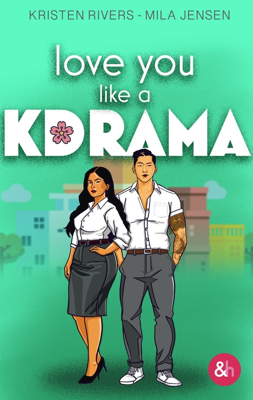 Couverture ebook de Love you like a kdrama, de Kristen Rivers, Mila Jensen