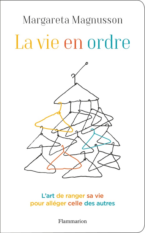Couverture ebook de La vie en ordre. L'art de ranger sa vie pour alléger celle des autres, de Margareta Magnusson