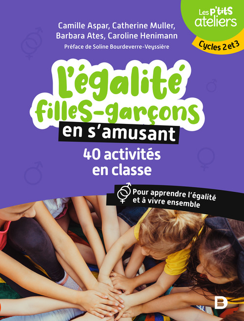 ebook cover of L'égalité filles-garçons en s'amusant : 40 activités en classe, by Camille Aspar, Barbara Ates Villaudy, Catherine Muller, Caroline Henimann