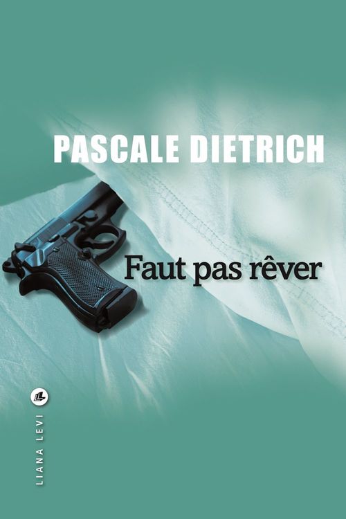 ebook cover of Faut pas rêver, by Pascale Dietrich