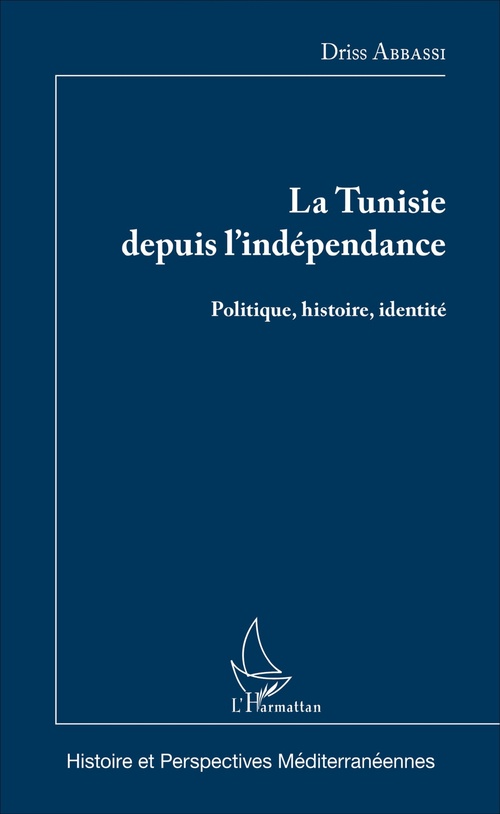 Couverture ebook de La Tunisie depuis l'indépendance, de Driss Abbasi
