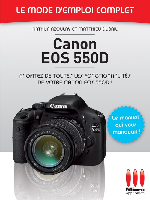 Couverture ebook de Canon EOS 550D - Le mode d'emploi complet, de Arthur Azoulay