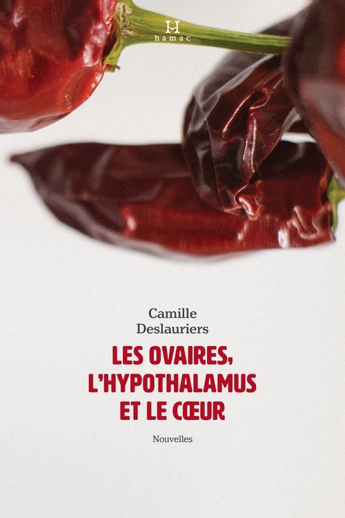 Couverture ebook de Les ovaires, l'hypothalamus et le coeur, de Deslauriers Camille