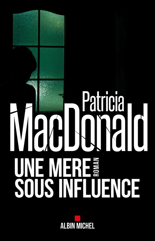 Couverture ebook de Une mère sous influence, de Patricia Macdonald
