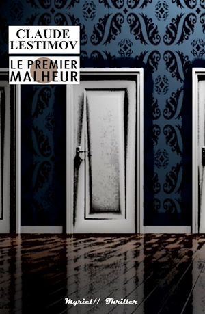 Couverture ebook de Le premier malheur, de Claude Lestimov