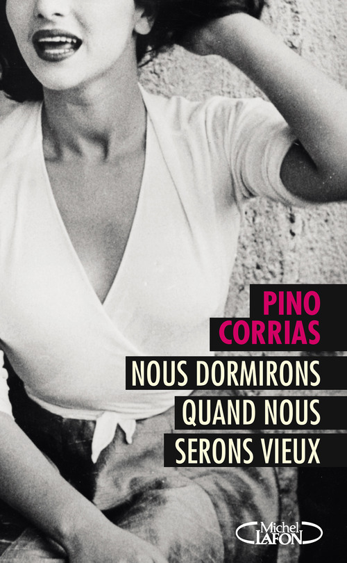 Couverture ebook de Nous dormirons quand nous serons vieux, de Pino Corrias