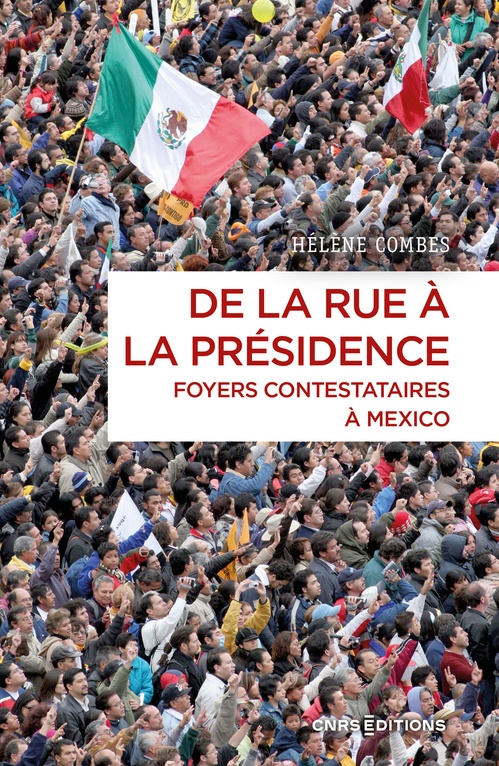 Couverture ebook de De la rue à la présidence - Foyers contestataires à Mexico, de Hélène Combes