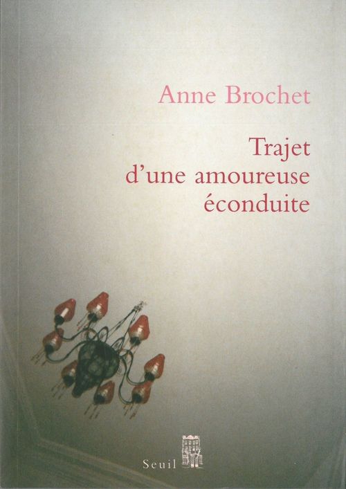 Couverture ebook de Trajet d'une amoureuse éconduite, de Anne Brochet