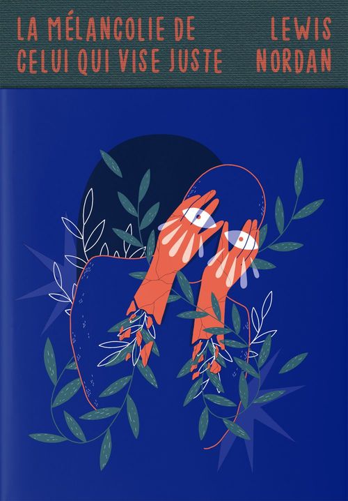ebook cover of La mélancolie de celui qui vise juste, by Lewis Nordan