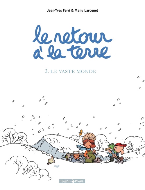 ebook cover of Le Retour à la terre - Tome 3 - Le Vaste Monde, by Jean-Yves Ferri, Manu Larcenet
