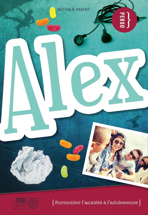 Couverture ebook de Alex : surmonter l'anxiété à l'adolescence, de Nathalie Parent