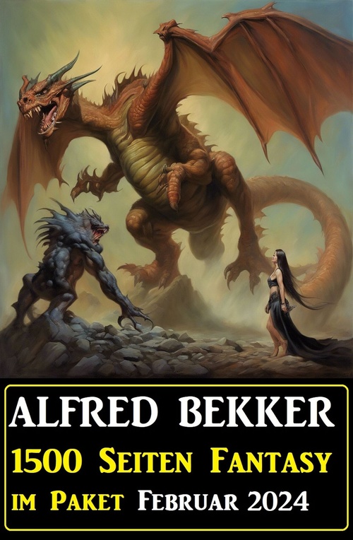 ebook cover of 1500 Seiten Fantasy im Paket Februar 2024, by Alfred Bekker