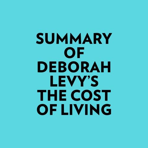 audiobook cover of Summary of Deborah Levy's The Cost of Living, by Everest Media